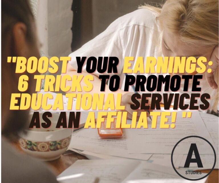 Boost Your Earnings: 6 Tricks to Promote Educational Services as an Affiliate!