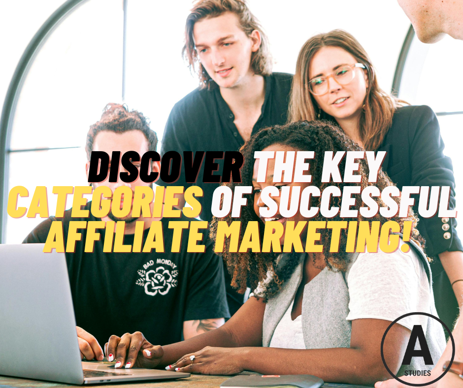 Discover the Key Categories of Successful Affiliate Marketing