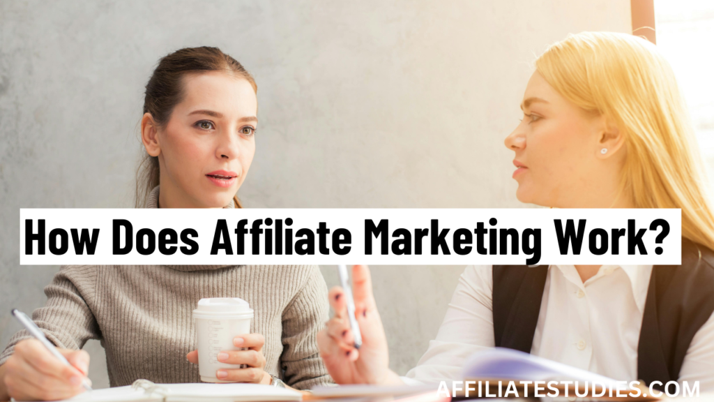 How Does Affiliate Marketing Work?