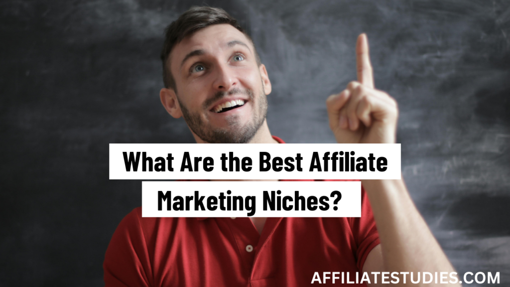 What Are the Best Affiliate Marketing Niches?