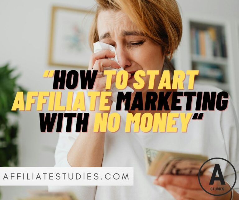 How to Start Affiliate Marketing with No Money: A Step-by-Step