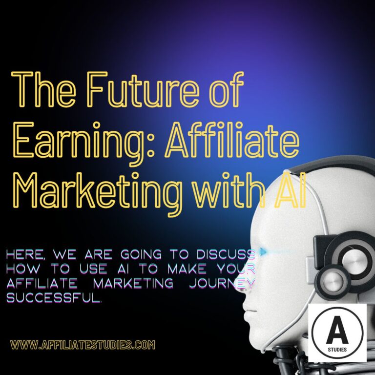 The Future of Earning: Affiliate Marketing with AI