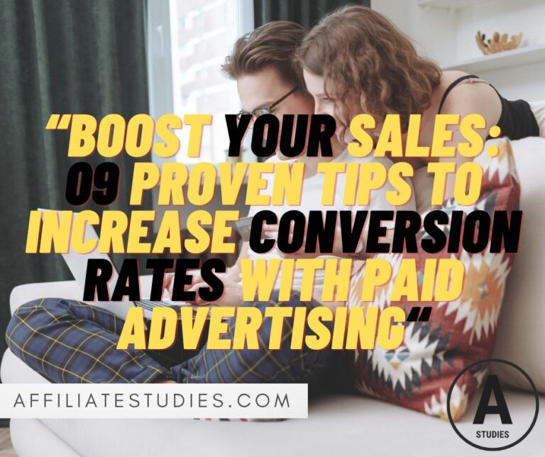 Boost Your Sales: 09 Proven Tips to Increase Conversion Rates with Paid Advertising