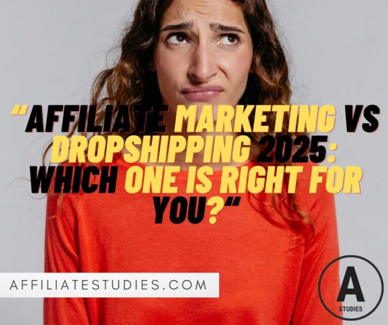 Affiliate Marketing vs Dropshipping 2025: Which One is Right for You?