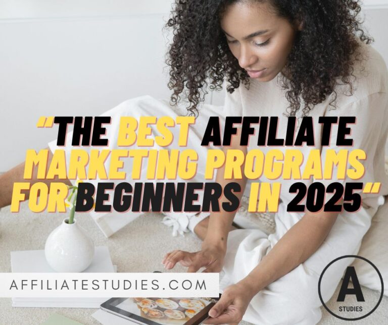 The Best Affiliate Marketing Programs for Beginners in 2025