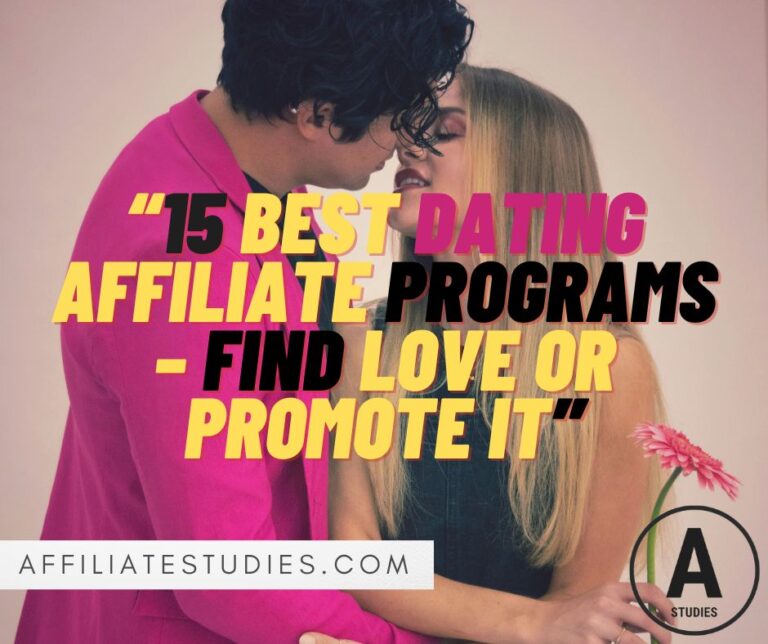 15 Best Dating Affiliate Programs – Find Love or Promote It