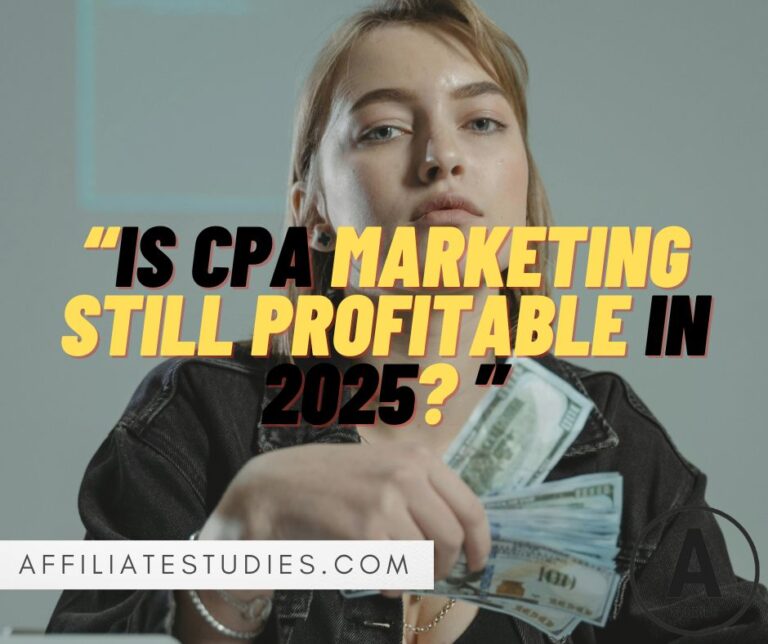Is CPA Marketing Still Profitable in 2025?
