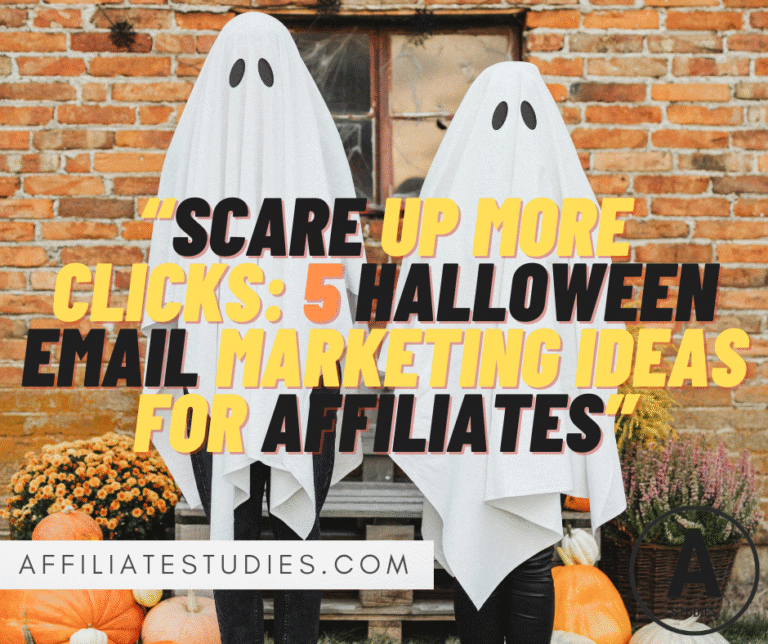 Scare Up More Clicks: 5 Halloween Email Marketing Ideas for Affiliates